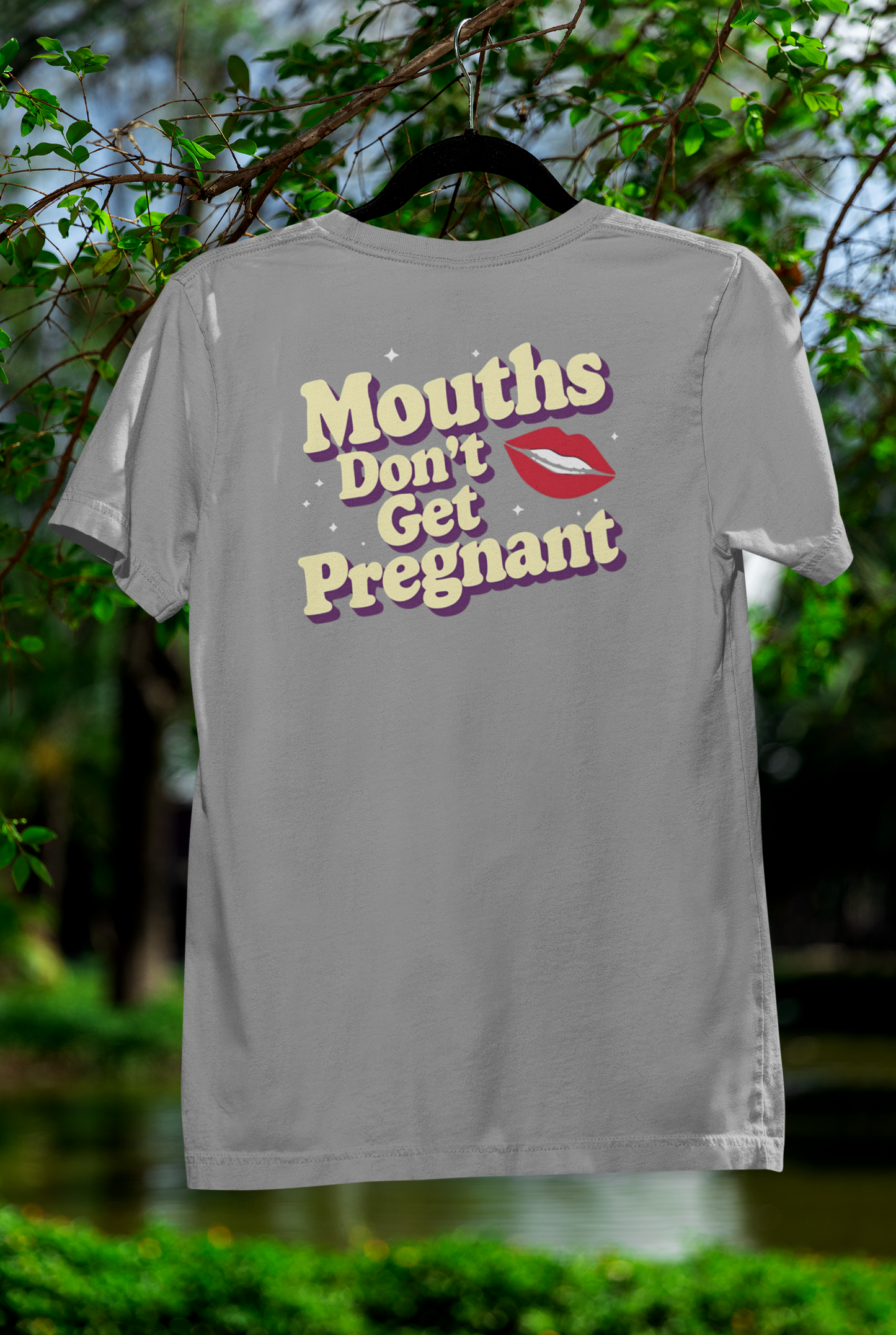 Mouths Don't Get Pregnant