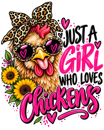 Just a Girl Who Loves Chickens