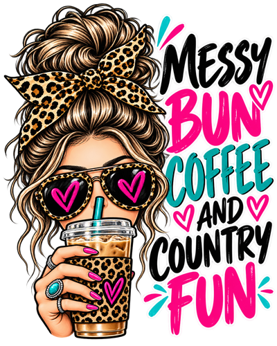 Messy Bun, Coffee and Country Fun